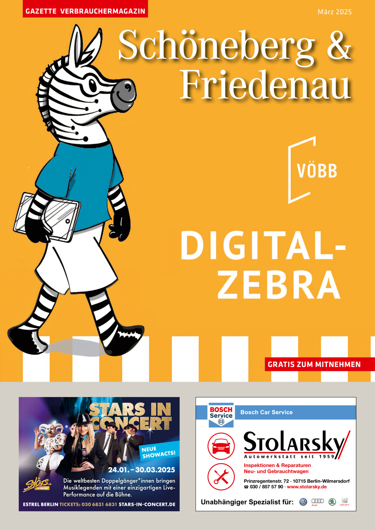 GAZETTE VERBRAUCHERMAGAZIN  März 2025  Schöneberg & Friedenau  GRATIS ZUM MITNEHMEN  Inspektionen & Reparaturen Neu- und Gebrauchtwagen Prinzregentenstr. 72 · 10715 Berlin-Wilmersdorf ☎ 030 / 857 57 90 · www.stolarsky.de  Unabhängiger Spezialist für: