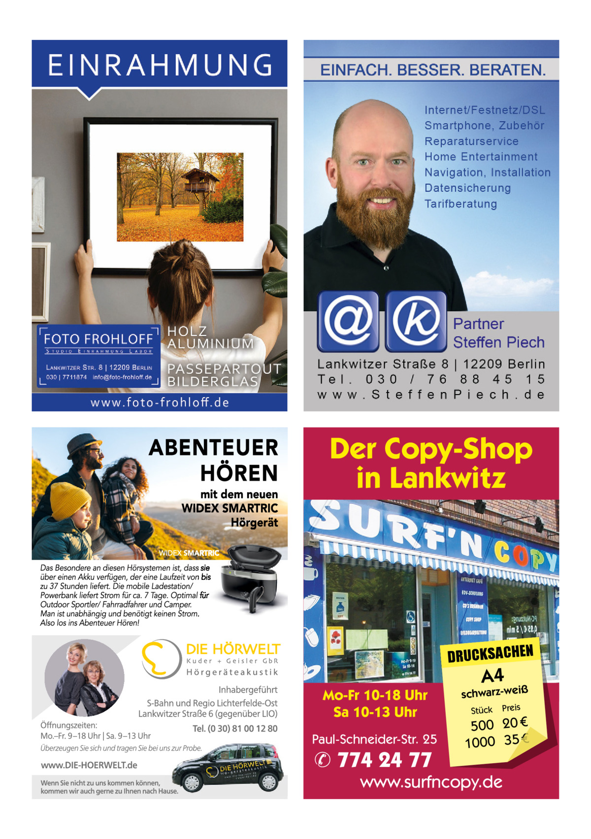 Der Copy-Shop in Lankwitz  DRUCKSACHEN Mo-Fr 10-18 Uhr Sa 10-13 Uhr Paul-Schneider-Str. 25  ✆ 774 24 77  A4  schwarz-weiß Stück  Preis  500 20 € 1000 35 €  www.surfncopy.de