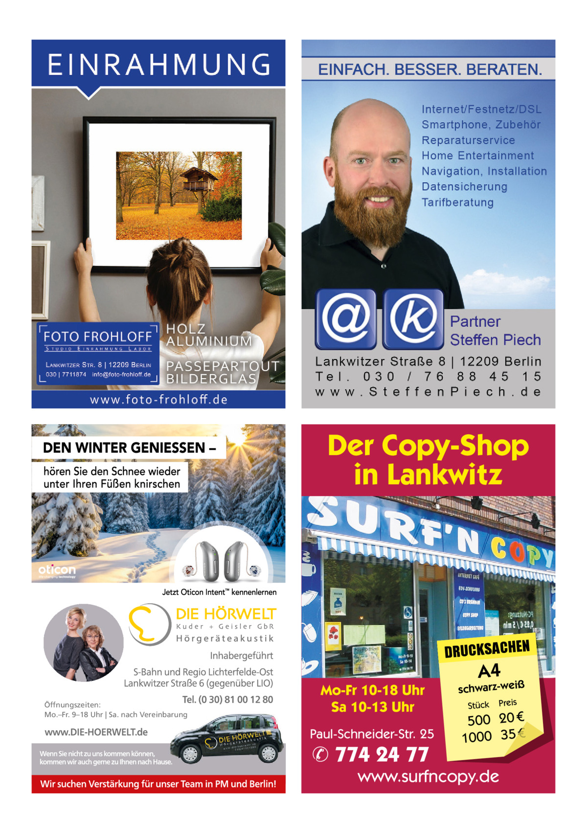 Der Copy-Shop in Lankwitz  DRUCKSACHEN  Öffnungszeiten: Mo.–Fr. 9–18 Uhr | Sa. nach Vereinbarung  Mo-Fr 10-18 Uhr Sa 10-13 Uhr Paul-Schneider-Str. 25  ✆ 774 24 77  A4  schwarz-weiß Stück  Preis  500 20 € 1000 35 €  www.surfncopy.de