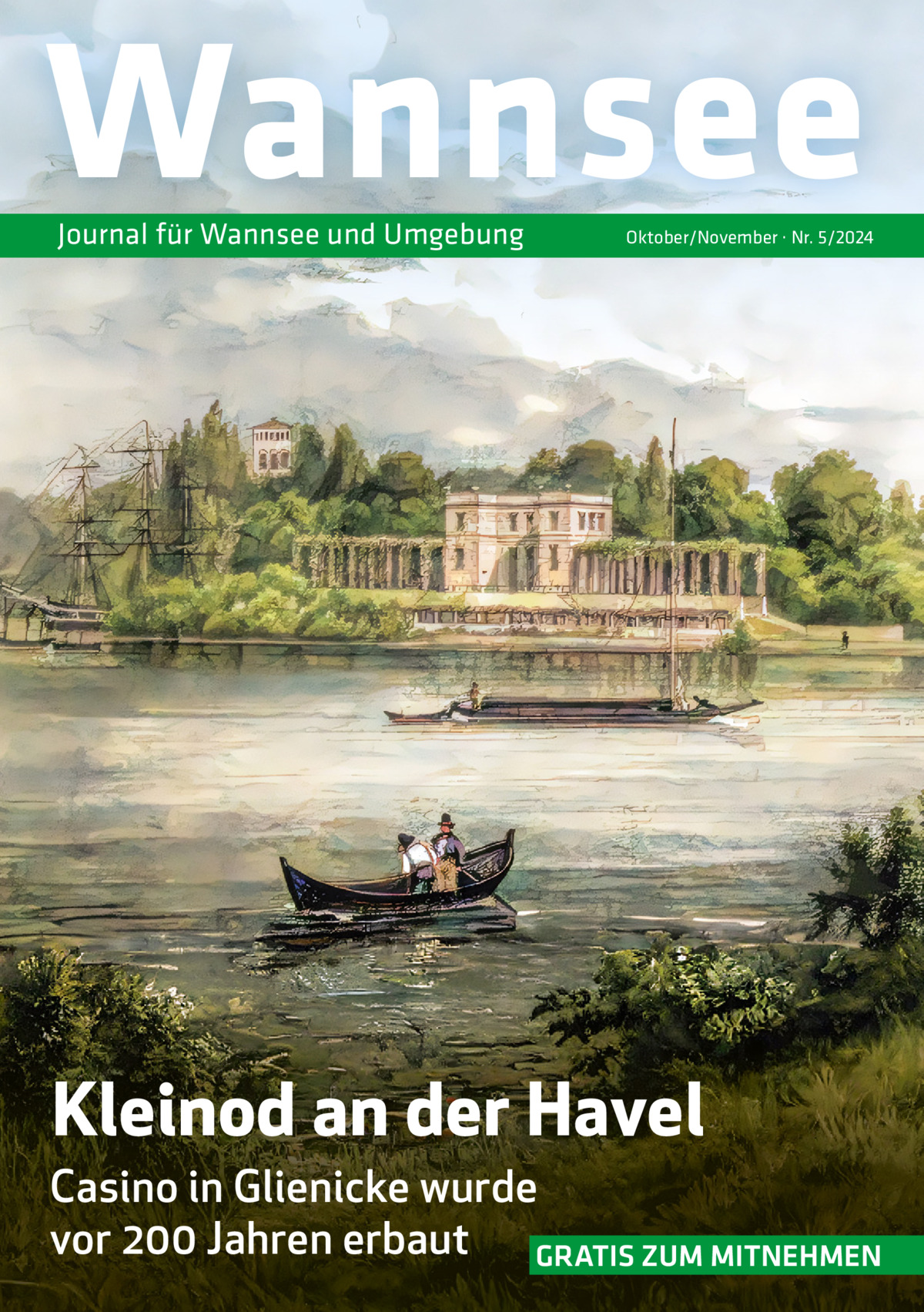 Wannsee Journal für Wannsee und Umgebung  Oktober/November · Nr. 5/2024  Kleinod an der Havel Casino in Glienicke wurde vor 200 Jahren erbaut GRATIS ZUM MITNEHMEN